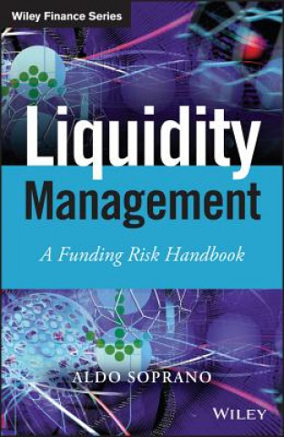 Liquidity Management - A Funding Risk Handbook