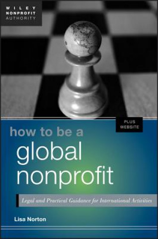 How to Be a Global Nonprofit + Website - Legal and Practical Guidance for International Activities