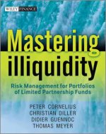 Mastering Illiquidity - Risk Management for Profolios of Limited Partnership Funds