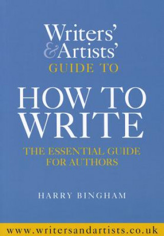 Writers' & Artists' Guide to How to Write