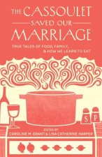 Cassoulet Saved Our Marriage
