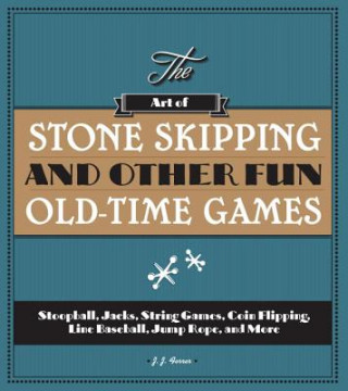 Art of Stone Skipping and Other Fun Old-Time Games