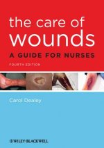 Care of Wounds - A Guide for Nurses 4e