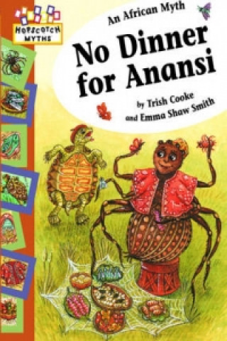 Hopscotch Myths: No Dinner for Anansi