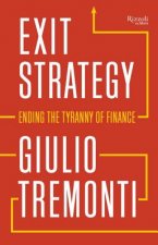 Exit Strategy: Ending the Tyranny of Finance