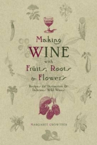 Making Wine with Fruits, Roots & Flowers