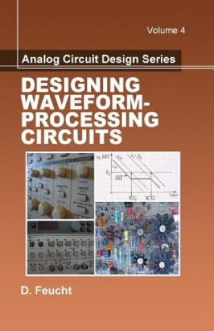 Analog Circuit Design: Designing Waveform-Processing Circuits