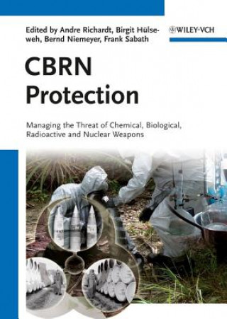 CBRN Protection - Managing the Threat of Chemical, Biological and Radioactive