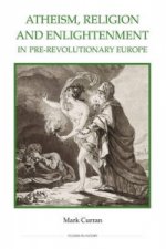 Atheism, Religion and Enlightenment in Pre-revolutionary Eur