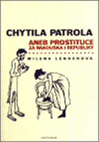 Chytila patrola...aneb prostituce za Rakouska i republiky