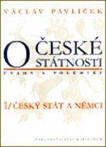 O ČESKÉ STÁTNOSTI 1-ČESKÝ STÁT A NĚMCI/DOTISK