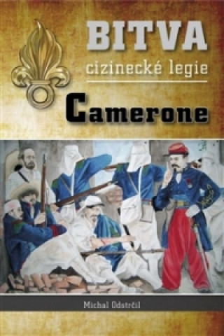 Bitva cizinecké legie Camerone