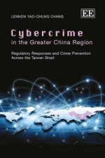 Cybercrime in the Greater China Region - Regulatory Responses and Crime Prevention Across the Taiwan Strait