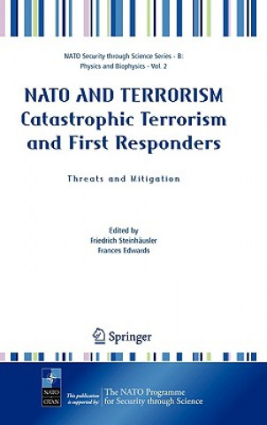 NATO AND TERRORISM Catastrophic Terrorism and First Responders: Threats and Mitigation