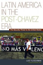 Latin America in the Post-Chavez Era