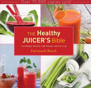 Healthy Juicer's Bible