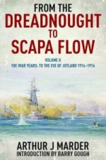 From the Dreadnought to Scapa Flow: Vol II The War Years: To the Eve of Jutland 1914-1916