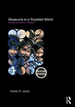 Museums in a Troubled World