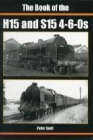 Book of the H15 and S15 4-6-0S