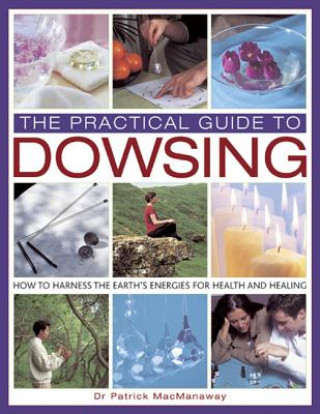 Practical Guide to Dowsing