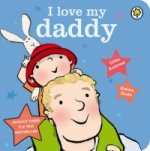 I Love My Daddy Board Book