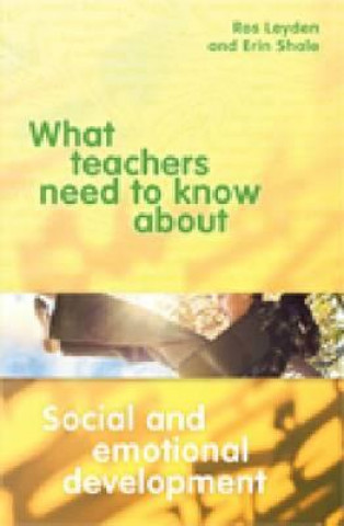 What Teachers Need to Know about Social and Emotional Development