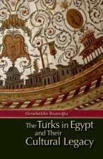 Turks in Egypt and Their Cultural Legacy