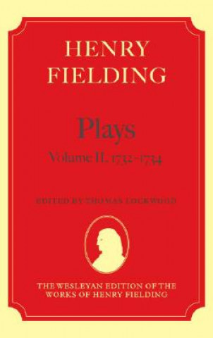Henry Fielding - Plays, Volume II, 1731 - 1734