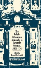 Polish-Lithuanian Monarchy in European Context, C.1500-1795