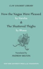 How the Nagas Were Pleased by Harsha & The Shattered Thighs by Bhasa