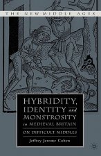 Hybridity, Identity, and Monstrosity in Medieval Britain