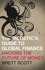 Heretic's Guide to Global Finance