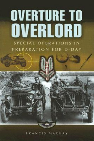 Overture to Overlord: the Preparations for D Day