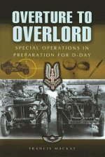 Overture to Overlord: the Preparations for D Day