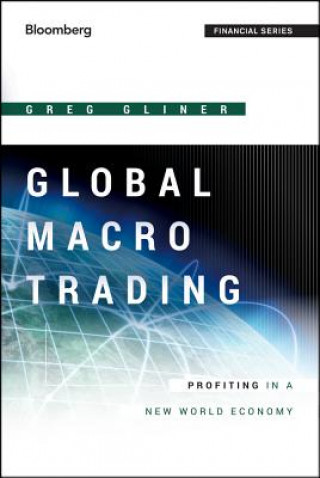 Global Macro Trading - Profiting in a New World Economy