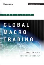 Global Macro Trading - Profiting in a New World Economy