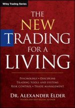New Trading for a Living - Psychology, Discipline, Trading Tools and Systems, Risk Control and Trade Management