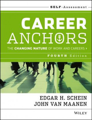 Career Anchors - The Changing Nature of Work and Careers Self Assessment, Fourth Edition