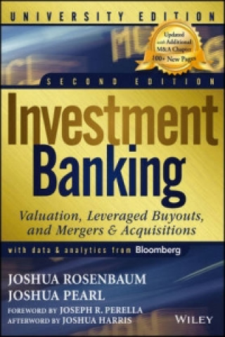 Investment Banking University, Second Edition - Valuation, Leveraged Buyouts, and Mergers & Acquisitions