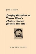 Changing Perceptions of Thomas Mann's Doctor Faustus