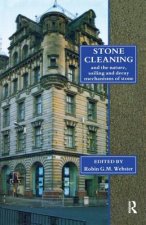 Stone Cleaning: And the Nature, Soiling and Decay Mechanisms of Stone - Proceedings of the International Conference, Held in Edinburgh, UK, 14-16 Apri