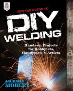 TAB Guide to DIY Welding