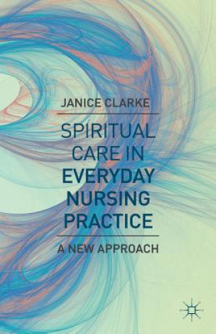 Spiritual Care in Everyday Nursing Practice