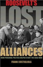 Roosevelt's Lost Alliances