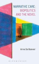 Narrative Care: Biopolitics and the Novel