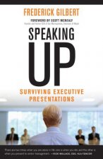 Speaking Up; Surviving Executive Presentations