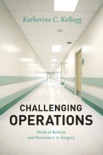 Challenging Operations - Medical Reform and Resistance in Surgery