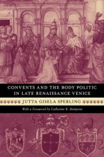 Convents and the Body Politic in Late Renaissance Venice