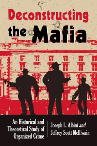 Deconstructing Organized Crime