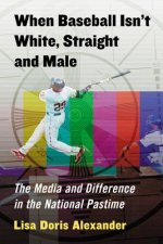 When Baseball Isn't White, Straight and Male
